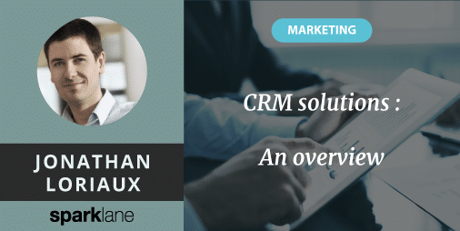 CRM solutions : An overview | Sparklane